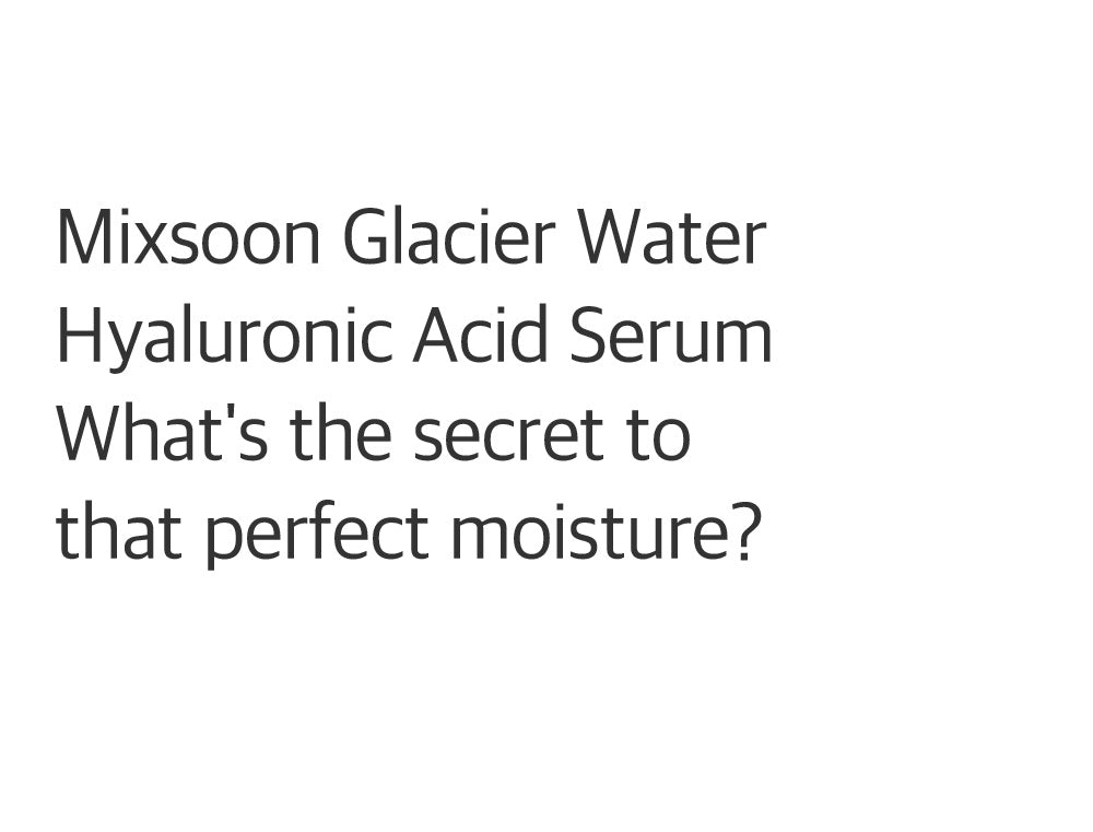 MIXSOON Glacier Hyaluronic Acid Serum 300ml
